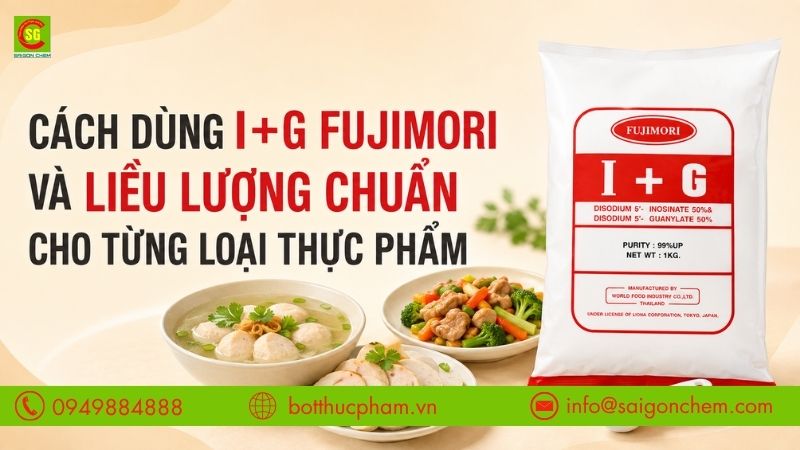 Cách Dùng I+G Fujimori Và Liều Lượng Chuẩn Cho Từng Loại Thực Phẩm